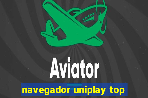 navegador uniplay top